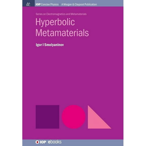 Iop Concise Physics: Hyperbolic Metamaterials (Hardcover)