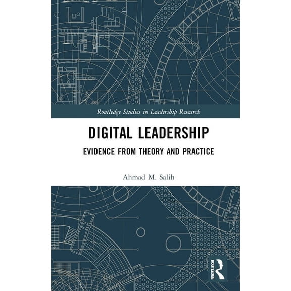 Routledge Studies in Leadership Research Digital Leadership: Evidence from Theory and Practice, (Hardcover)