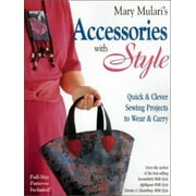 Mary Mulari's Accessories With Style: Quick & Clever Sewing Projects to Wear & Carry [Paperback - Used]