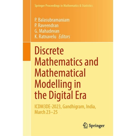 Springer Proceedings in Mathematics & St Discrete Mathematics and Mathematical Modelling in the Digital Era: Icdm3de-2023, Gandhigram, India, March 23-25, Book 458, (Hardcover)