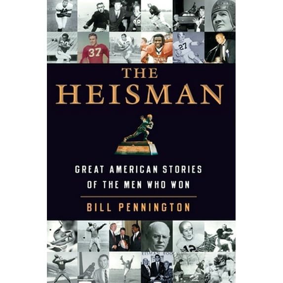 Pre-Owned The Heisman: Great American Stories of the Men Who Won (Paperback) 006055472X 9780060554729