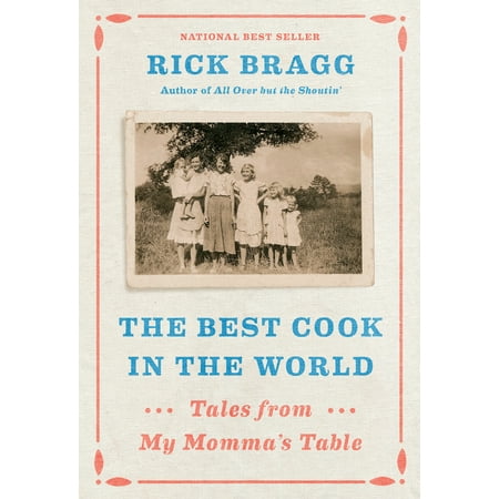 The Best Cook in the World: Tales from My Momma's