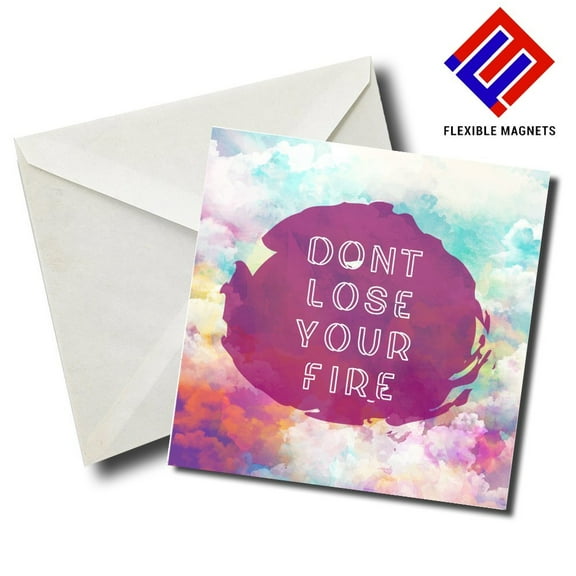 Dont Lose Your Fire Inspirational Quote Magnet for refrigerator. Great Gift! By Flexible Magnets