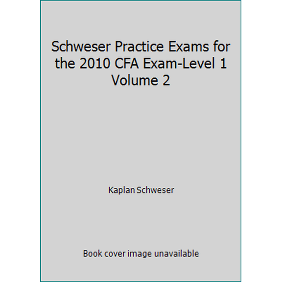 Pre-Owned Schweser Practice Exams for the 2010 CFA Exam-Level 1 Volume 2 (Paperback) 1427796114 9781427796110