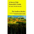 thumbnail image 1 of Pre-Owned A Sierra Club Naturalist's Guide ~ The Southern Rockies ~ The Rocky Mountain Regions of Southern Wyoming, Colorado, and Northern New Mexico (Paperback) 0871566478 9780871566478, 1 of 1