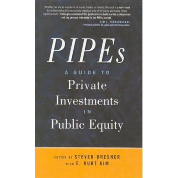 Pre-Owned PIPEs: A Guide to Private Investments in Public Equity (Hardcover) 1576601404 9781576601402