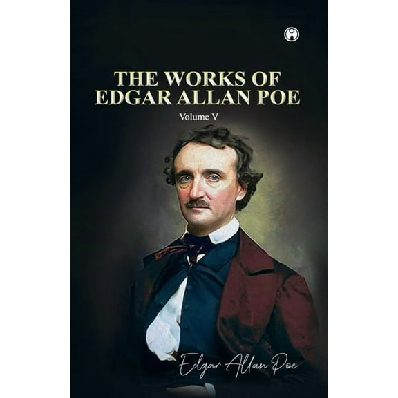 THE WORKS OF EDGAR ALLAN POE Volume V, (Paperback)