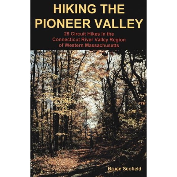 Pre-Owned Hiking the Pioneer Valley : 25 Circuit Hikes in the Connecticut River Valley Region of Western Massachusetts (Paperback) 0962480177 9780962480171