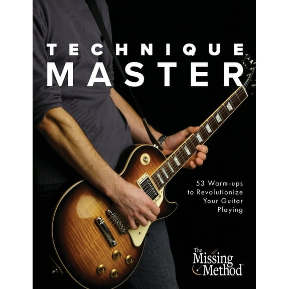 Technique Master Technique Master: 53 Warm-ups to Revolutionize Your Guitar Playing, Book 1, (Paperback)