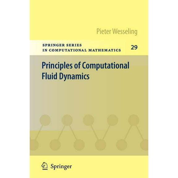 Springer Computational Mathematics Principles of Computational Fluid Dynamics, Book 29, (Paperback)