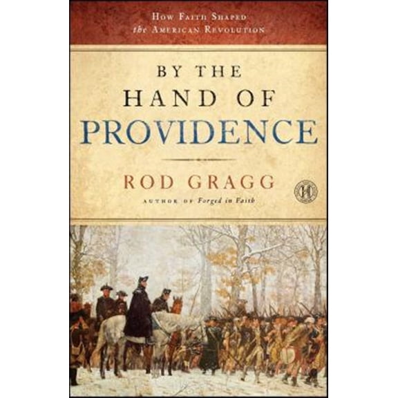 Pre-Owned By the Hand of Providence : How Faith Shaped the American Revolution (Paperback)