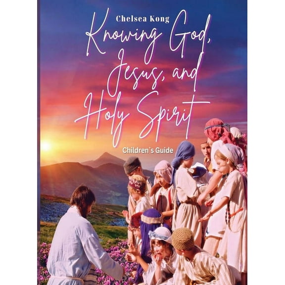 Knowing God, Jesus, and Holy Spirit Children Guide, (Hardcover)