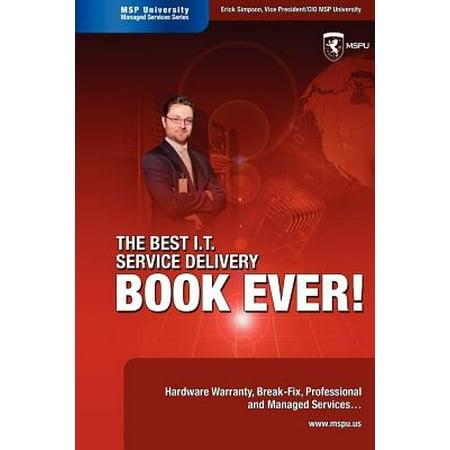 The Best I.T. Service Delivery Book Ever! Hardware Warranty, Break-Fix, Professional and Managed (Best Iphone Warranty Service)