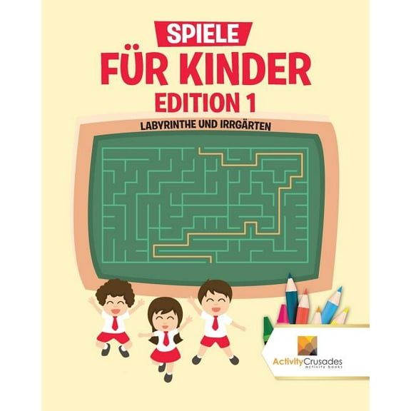 Spiele Für Kinder Edition 1: Labyrinthe Und Irrgärten, (Paperback)