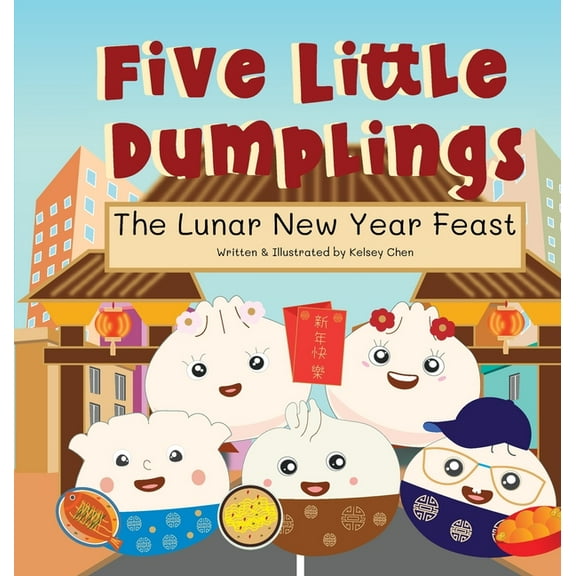 Five Little Dumplings The Lunar New Year Feast, (Hardcover)