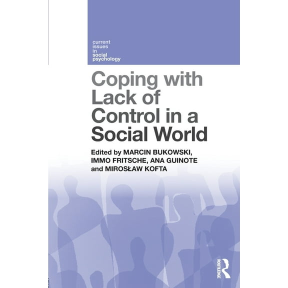 Current Issues in Social Psychology Coping with Lack of Control in a Social World, (Paperback)