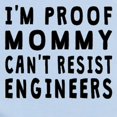 thumbnail image 2 of CafePress - Proof Mommy Cant Resist Engineers Body Suit - Baby Light Bodysuit, Size Newborn - 24 Months, 2 of 4