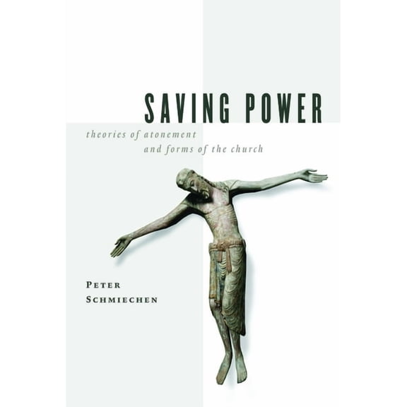 Saving Power: Theories of Atonement and Forms of the Church, (Paperback)
