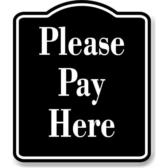 Please Pay Here Elegant BLACK Aluminum Composite Sign, 20"x24"