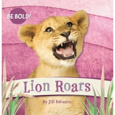 Be Bold! Lion Roars!, (Hardcover)