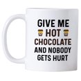 thumbnail image 2 of Funny Hot Cocoa Mug. Give Me Hot Chocolate and Nobody Gets Hurt 11 oz Coffee Cup. Novelty Gift idea for Winter and the Holidays., 2 of 6