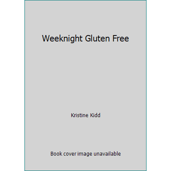 Pre-Owned Weeknight Gluten Free (Paperback) 1616288655 9781616288655