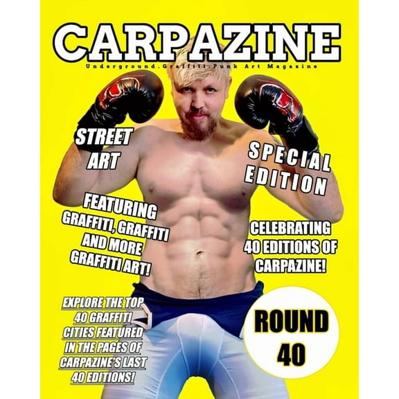 Carpazine Art Magazine Issue Number 40: Underground.Graffiti.Punk Art Magazine, (Paperback)
