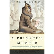 Pre-Owned A Primate's Memoir: A Neuroscientist's Unconventional Life Among the Baboons (Paperback 9780743202411) by Robert M Sapolsky