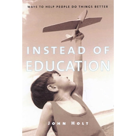 Instead of Education, (Paperback)