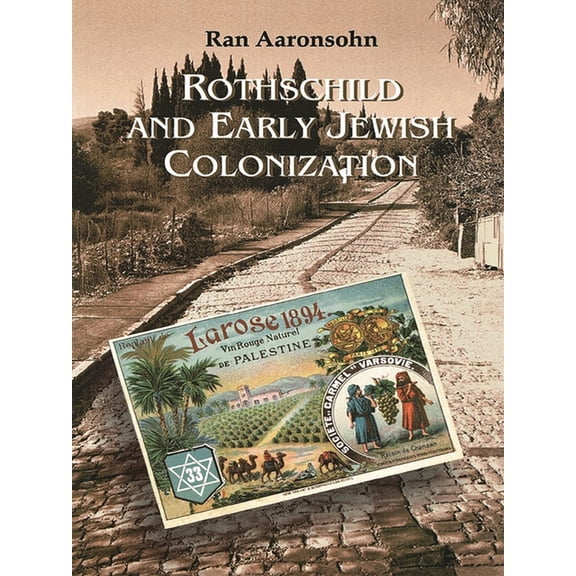Geographical Perspectives on the Human P Rothschild and Early Jewish Colonization in Palestine, (Paperback)