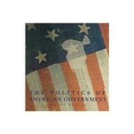 Pre-Owned The Politics of American Government (Paperback) 0312139152 9780312139155