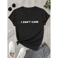 thumbnail image 3 of 100% Cotton Women's T-Shirt - "I DON'T CARE" Letter Print, Short Sleeve, Casual Style, Machine Washable, Black with White Text, Spring Apparel | Casual Style Tee | Cotton, 3 of 6