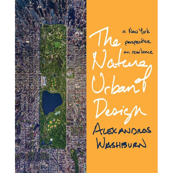 The Nature of Urban Design: A New York Perspective on Resilience, (Paperback)