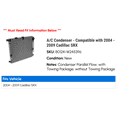 thumbnail image 2 of A/C Condenser - Compatible with 2004 - 2009 Cadillac SRX 2005 2006 2007 2008, 2 of 2