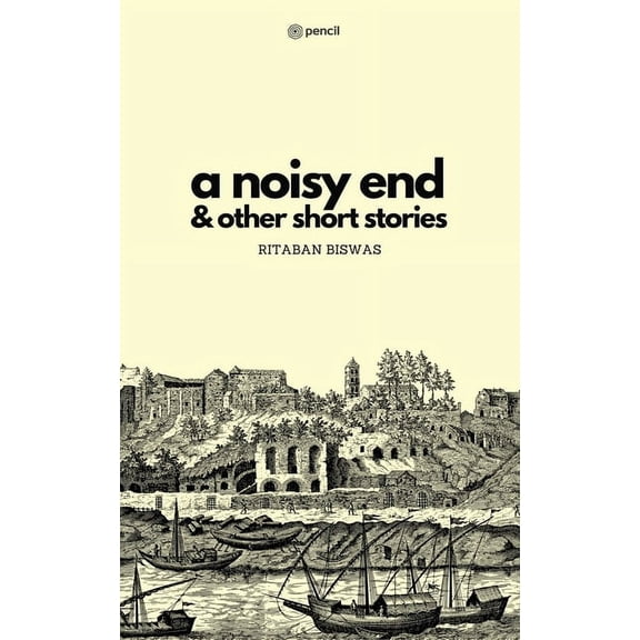 A Noisy End & Other Short Stories, (Paperback)