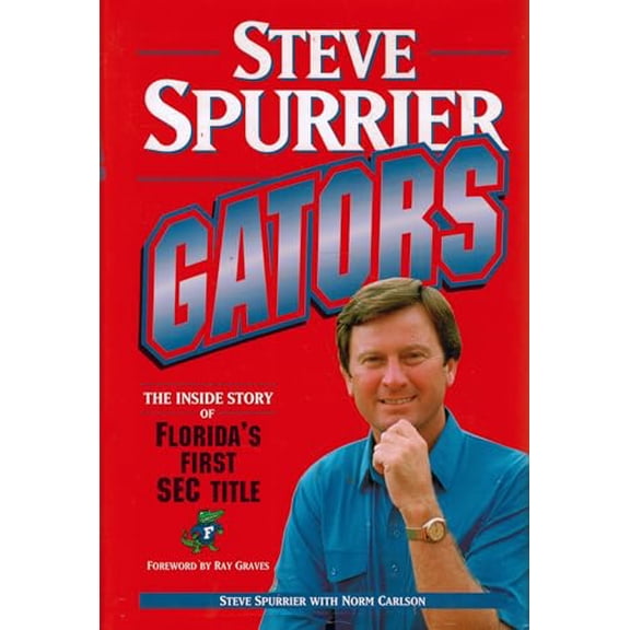 Pre-Owned Gators: The Inside Story of Florida's First Sec Title (Hardcover) 0941263703 9780941263702