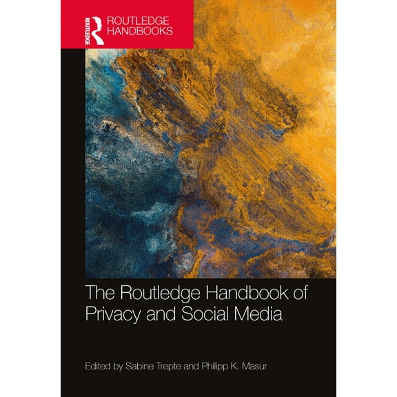 Routledge Handbooks in Communication Stu The Routledge Handbook of Privacy and Social Media, (Paperback)