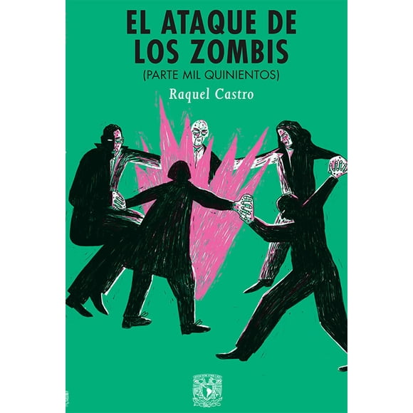 EL ATAQUE DE LOS ZOMBIS PARTE MIL QUINIENTOS UNAM DGPFE RAQUEL CASTRO