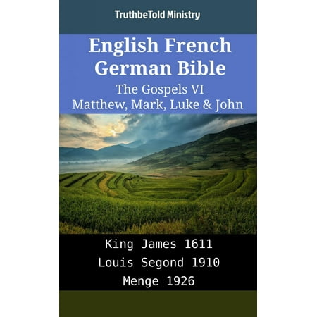 English French German Bible - The Gospels VI - Matthew, Mark, Luke & John -
