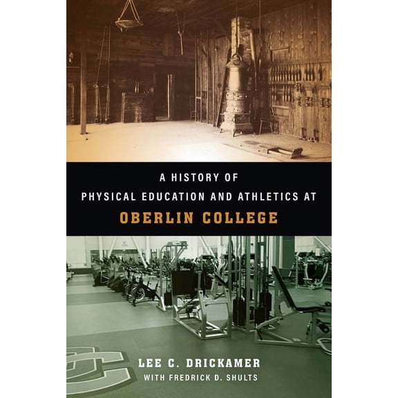 Trillium Books A History of Physical Education and Athletics at Oberlin College, (Hardcover)