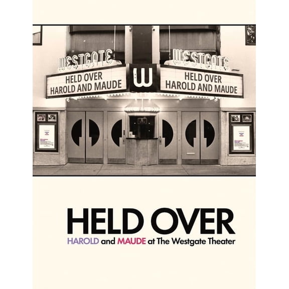 Held Over: Harold and Maude at The Westgate Theater (Second Edition): (Second Edition), (Paperback)