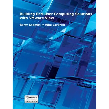 Building End-User Computing Solutions with Vmware