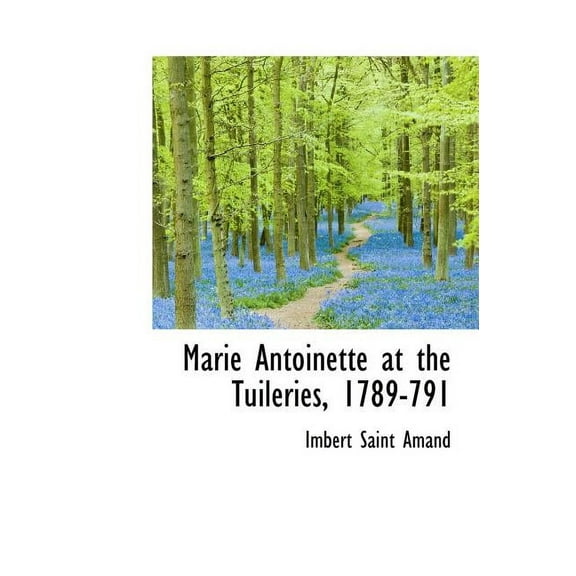 Marie Antoinette at the Tuileries, 1789-791 (Hardcover)