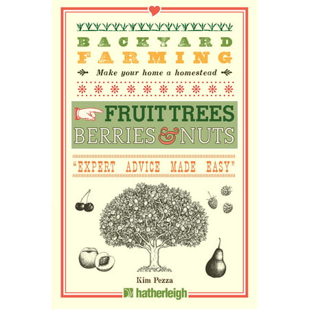 Backyard Farming: Fruit Trees, Berries & Nuts -