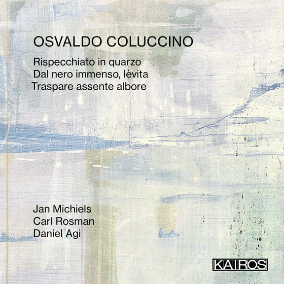 Michiels,Jan / Rosman,Carl / Agi,Daniel - Osvaldo Coluccino: Rispecchiato In Quarzo - Music & Performance - CD