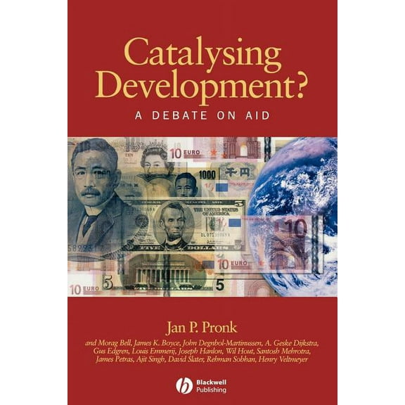 Development and Change Special Issues: Catalysing Development?: A Debate on Aid (Paperback)