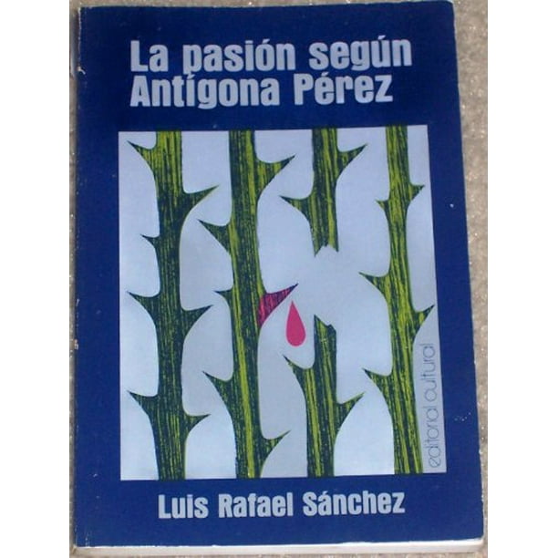 La Pasion Segun Antigona Perez (Spanish Edition)