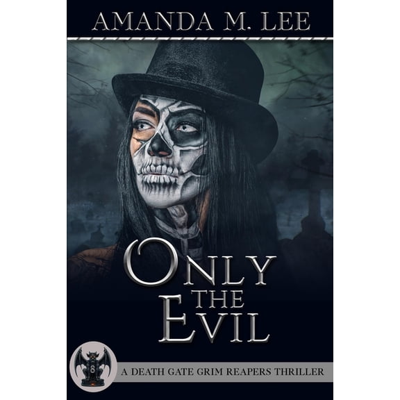 Death Gate Grim Reapers Thriller Only the Evil, Book 8, (Paperback)