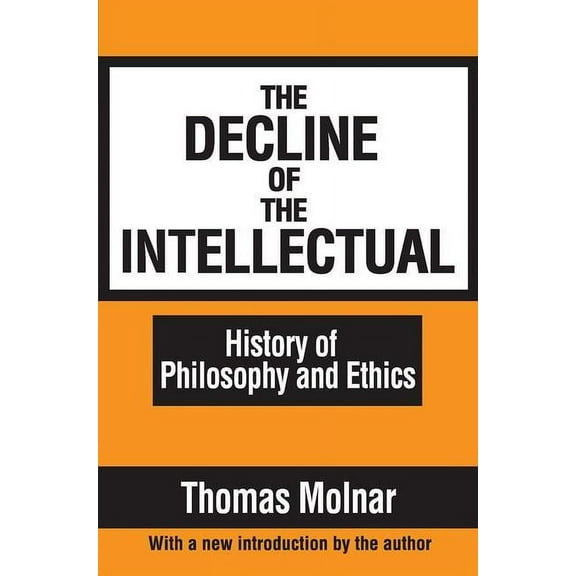 The Decline of the Intellectual, (Hardcover)