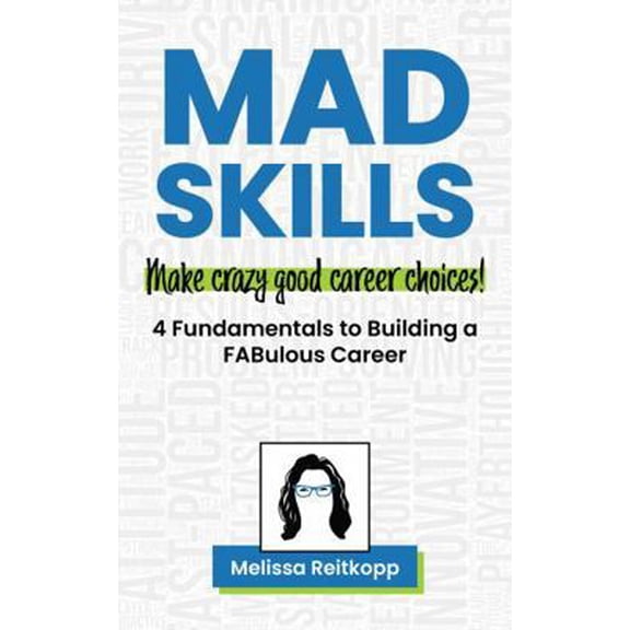 Pre-Owned MAD Skills: Make CRAZY Good Career Choices (Paperback) 1732207224 9781732207226